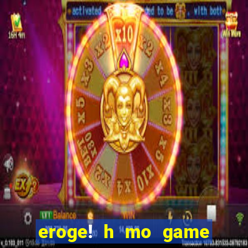 eroge! h mo game mo kaihatsu